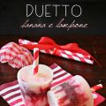 Duetto di Banana e Lampone
