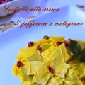 FARFALLE ALLA CREMA DI ZAFFERANO E MELOGRANO