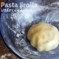 Pasta frolla senza riposo