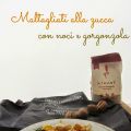 maltagliati alla zucca con noci e gorgonzola