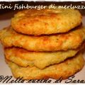 Ci sono, ma non si vedono! ~ Mini fishburger di[...]
