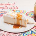 Oggi cucino io: Cheesecake al caramello salato