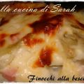 Buoni i titocchi! ~ Finocchi alla besciamella
