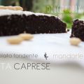 Torta Caprese al cioccolato fondente e mandorle 
