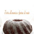 Torta all'arancia e farina di mais di Martha[...]
