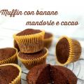 MUFFIN CON BANANE, MANDORLE E CACAO...RICETTA[...]