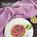 Gnocchetti di barbabietola e caprino in salsa[...]