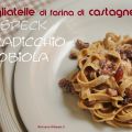 Tagliatelle di farina di castagne con[...]