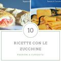 RACCOLTA RICETTE CON LE ZUCCHINE