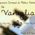 Il mio primo contest: la Vaniglia!