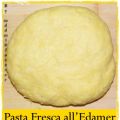 PASTA FRESCA ALL'EDAMER