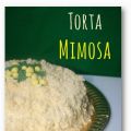Torta Mimosa e auguri a tutte le donne!