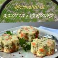Sformatini di ricotta e verdure