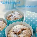 MUFFIN INTEGRALI AI MIRTILLI ESSICCATI