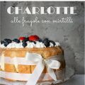 Charlotte fragole e mirtilli - Buon 2°[...]