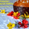 FUGASSA VENETA, focaccia dolce di Pasqua