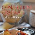 Conchiglioni alla puttanesca gratinati