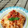 TAGLIATELLE CON SALSA PROFUMATA