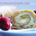 Rotolo di pasta bignè, alla crema 