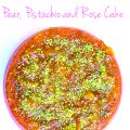 Pear, Pistachio & Rosewater Cake