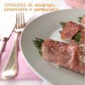 Involtini di asparagi, prosciutto e parmigiano