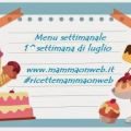 MENU DELLA SETTIMANA – prima settimana di luglio