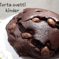 Torta ovetti kinder al cioccolato