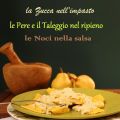 Tortelli di Zucca con Pere e Taleggio in Salsa[...]