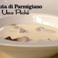 Fonduta di parmigiano con uovo poch