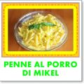 Pennette al porro di MIKEL