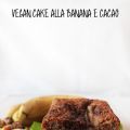 vegan cake alla banana e cacao