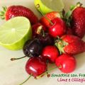 Smoothie con fragole,ciliegie e lime