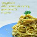 SPAGHETTI ALLA CREMA DI CURRY, GAMBERETTI E UOVA