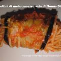 Involtini di melanzane e pasta di Nonna Giulia