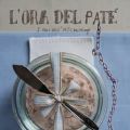 è scoccata L'ORA DEL paTE'