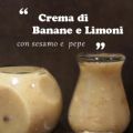 Crema di banane limoni sesamo e pepe