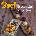 BACI DI CIOCCOLATO E NOCCIOLE