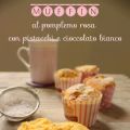 Muffin al pompelmo rosa con pistacchi e[...]