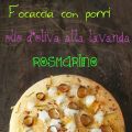 focaccia con porri,olio d'oliva alla lavanda e[...]