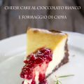 Cheese cake al cioccolato bianco e formaggio di[...]