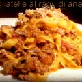 TAGLIATELLE CON RAGU DI ANATRA