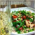 Tempo di insalate..polipo e rucola!