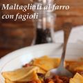 Maltagliati al farro con fagioli