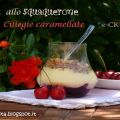 Crema allo Squaquerone con Ciliegie Caramellate[...]