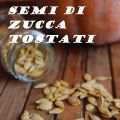 Semi di zucca tostati come si fanno e perché[...]