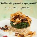 Tortino di spinaci e orzo perlato con cipolle[...]