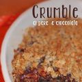 Crumble di pere e cioccolata