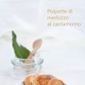 Polpette di merluzzo al cardamomo e intingolo[...]