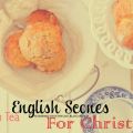 { High Tea English Scones for  Christmas }
